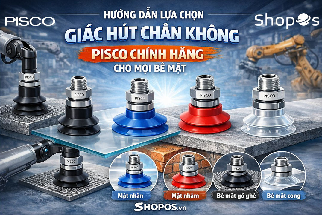 Hướng dẫn lựa chọn giác hút chân không PISCO cho mọi bề mặt